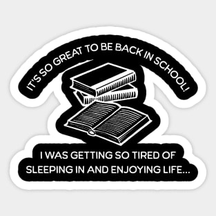 It's so great to be back in school Sticker